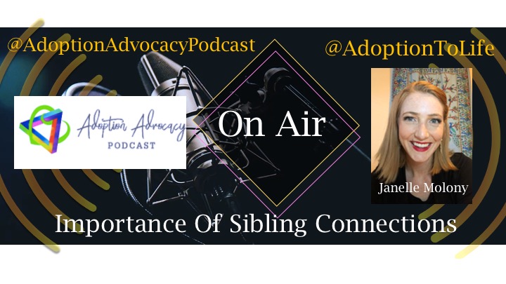 Janelle Molony & Son Talk Sibling Connections on Adoptions Advocacy Podcast